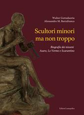 Scultori minori ma non troppo. Biografie dei nisseni Asaro, Lo Verme e Scarantino