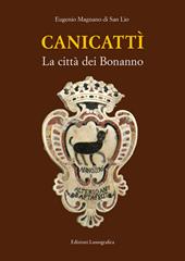 Canicattì. La città dei Bonanno. Nuova ediz.