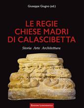 Le regie chiese madri di Calascibetta. Storia, arte, architettura