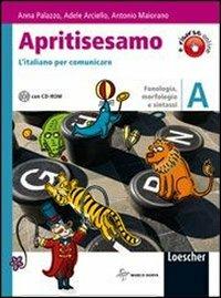 Apritisesamo. Per la Scuola media. Con CD-ROM. Vol. 1: L'italiano per comunicare. Fonologia, morfologia, sintassi. - Anna Palazzo, Adele Arciello, Antonio Maiorano - Libro Loescher 2009 | Libraccio.it