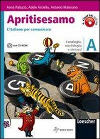 Apritisesamo. Per la Scuola media. Vol. 1: L'italiano per comunicare. Fonologia, morfologia e sintassi. - Anna Palazzo, Adele Arciello, Antonio Maiorano - Libro Loescher 2009 | Libraccio.it