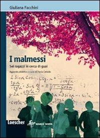 I malmessi. Per la Scuola media. - Giuliana Facchini - Libro Loescher 2012 | Libraccio.it