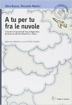 A tu per tu fra le nuvole. - Gina Basso, Riccardo Medici - Libro Loescher 2014 | Libraccio.it