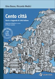 Cento città. Con espansione online - Gina Basso, Riccardo Medici - Libro Loescher 2014 | Libraccio.it