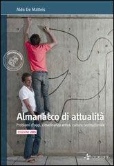 Almanacco di attualità. Problemi d'oggi, costume, cittadinanza attiva, cultura costituzionale. Per la Scuola media. - Aldo De Matteis - Libro Loescher 2015 | Libraccio.it