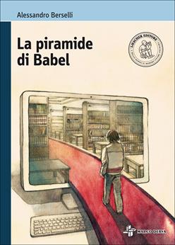 La piramide di Babel. Con e-book. Con espansione online - Alessandro Berselli - Libro Loescher 2015 | Libraccio.it