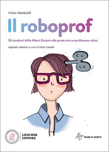 Il roboprof. Con espansione online - Victor Rambaldi - Libro Loescher 2020 | Libraccio.it