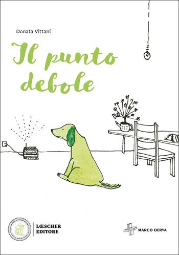 Il punto debole. Con espansione online - Donata Vittani - Libro Loescher 2020 | Libraccio.it