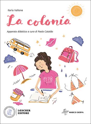 La colonia. - Ilaria Vallone, Paola Cataldo - Libro Loescher 2020 | Libraccio.it