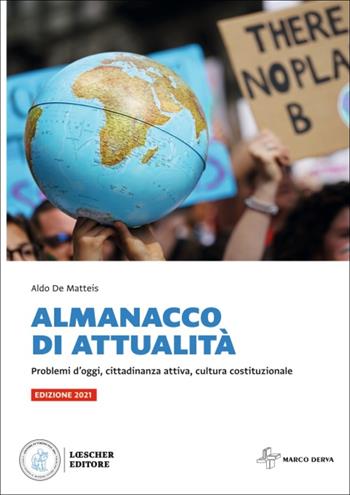 Almanacco di attualità. Problemi d'oggi, cittadinanza attiva, cultura costituzionale. Con e-book. Con espansione online - Aldo De Matteis - Libro Loescher 2021 | Libraccio.it
