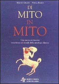 Di mito in mito. - Mauro Grassi, Viola Basco - Libro Loescher 1999, Letture per la scuola | Libraccio.it
