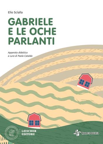 Gabriele e le oche parlanti - Elio Scialla - Libro Loescher 2021 | Libraccio.it
