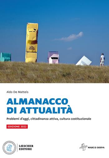 Almanacco di attualità. Problemi doggi, cittadinanza attiva, cultura costituzionale. Per la Scuola media. - Aldo De Matteis - Libro Loescher 2022 | Libraccio.it