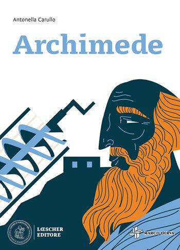 Archimede - Antonella Carullo - Libro Loescher 2024 | Libraccio.it