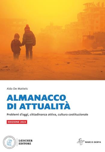 Almanacco di attualità. Problemi d'oggi, cittadinanza attiva, cultura costituzionale. Ediz. 2024. - Aldo De Matteis - Libro Loescher 2024 | Libraccio.it