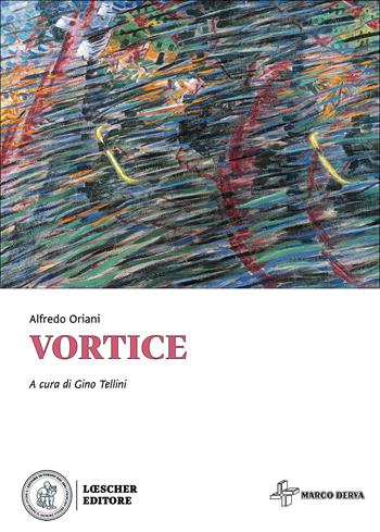 Vortice - Alfredo Oriani - Libro Loescher 2024 | Libraccio.it