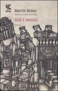 Gog e Magog - Martin Buber - Libro Guanda 2010, Narratori della Fenice | Libraccio.it