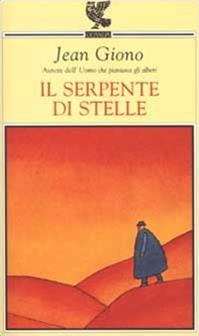Il serpente di stelle - Jean Giono - Libro Guanda 2002, Prosa contemporanea | Libraccio.it