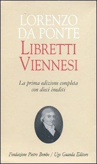 Libretti viennesi - Lorenzo Da Ponte - Libro Guanda 1999, Biblioteca di scrittori italiani | Libraccio.it