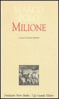 Il milione. Redazione latina del manoscritto Z. Versione italiana a fronte - Marco Polo - Libro Guanda 1998, Biblioteca di scrittori italiani | Libraccio.it