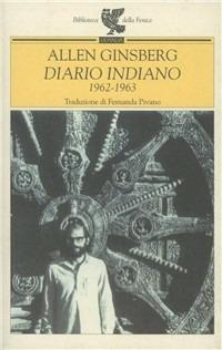 Diario indiano - Allen Ginsberg - Libro Guanda 1999, Biblioteca della Fenice | Libraccio.it