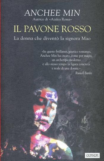 Il pavone rosso - Anchee Min - Libro Guanda 2000, Narratori della Fenice | Libraccio.it