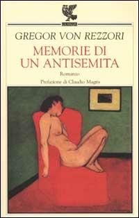Memorie di un antisemita - Gregor von Rezzori - Libro Guanda 2001, Narratori della Fenice | Libraccio.it
