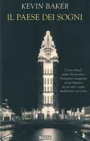 Il paese dei sogni - Kevin Baker - Libro Guanda 1999, Narratori della Fenice | Libraccio.it