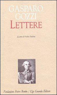 Lettere - Gasparo Gozzi - Libro Guanda 1999, Biblioteca di scrittori italiani | Libraccio.it