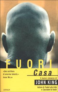 Fuori casa - John King - Libro Guanda 2001, Narratori della Fenice | Libraccio.it