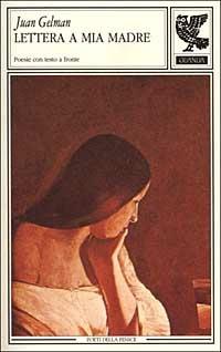 Lettera a mia madre - Juan Gelman - Libro Guanda 1999, Poeti della Fenice | Libraccio.it