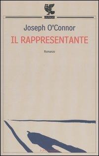 Il rappresentante - Joseph O'Connor - Libro Guanda 2000, Le Fenici tascabili | Libraccio.it