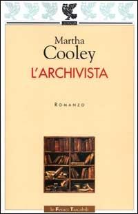 L' archivista - Martha Cooley - Libro Guanda 2000, Le Fenici tascabili | Libraccio.it