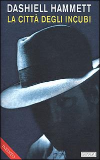 La città degli incubi - Dashiell Hammett - Libro Guanda 2001, Narratori della Fenice | Libraccio.it