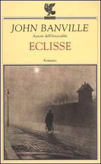 Eclisse - John Banville - Libro Guanda 2002, Narratori della Fenice | Libraccio.it