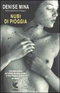 Nubi di pioggia - Denise Mina - Libro Guanda 2002, Narratori della Fenice | Libraccio.it