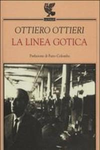 La linea gotica - Ottiero Ottieri - Libro Guanda 2001, Narratori della Fenice | Libraccio.it