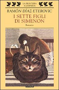 I sette figli di Simenon - Ramon Diaz Eterovic - Libro Guanda 2001, La frontiera scomparsa | Libraccio.it