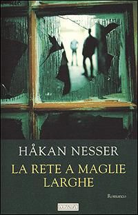 La rete a maglie larghe - Håkan Nesser - Libro Guanda 2001, Narratori della Fenice | Libraccio.it