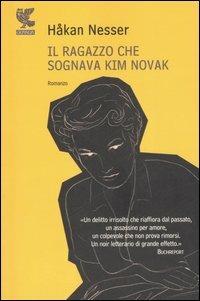 Il ragazzo che sognava Kim Novak - Håkan Nesser - Libro Guanda 2007, Narratori della Fenice | Libraccio.it