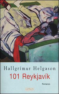 101 Reykjavik - Hallgrímur Helgason - Libro Guanda 2001, Narratori della Fenice | Libraccio.it
