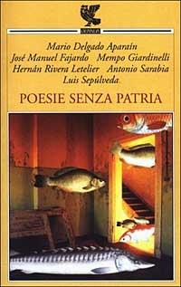 Poesie senza patria. Testo a fronte  - Libro Guanda 2003, Poeti della Fenice | Libraccio.it
