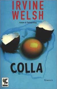 Colla - Irvine Welsh - Libro Guanda 2002, Narratori della Fenice | Libraccio.it