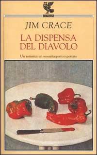 La dispensa del diavolo - Jim Crace - Libro Guanda 2002, Narratori della Fenice | Libraccio.it
