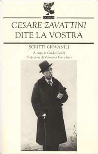 Dite la vostra. Scritti giovanili - Cesare Zavattini - Libro Guanda 2002, Biblioteca della Pilotta | Libraccio.it