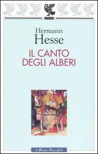 Il canto degli alberi - Hermann Hesse - Libro Guanda 2001, Le Fenici tascabili | Libraccio.it