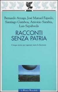 Racconti senza patria  - Libro Guanda 2002, Le Fenici tascabili | Libraccio.it