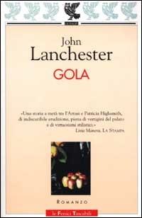 Gola - John Lanchester - Libro Guanda 2002, Le Fenici tascabili | Libraccio.it