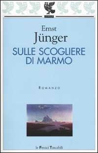Sulle scogliere di marmo - Ernst Jünger - Libro Guanda 2002, Le Fenici tascabili | Libraccio.it