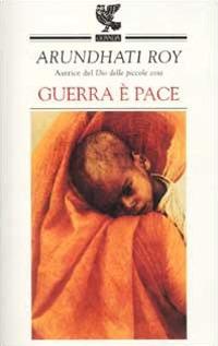 Guerra è pace - Arundhati Roy - Libro Guanda 2002, Biblioteca della Fenice | Libraccio.it
